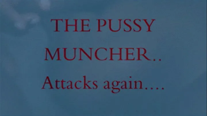 the pussy muncher 2