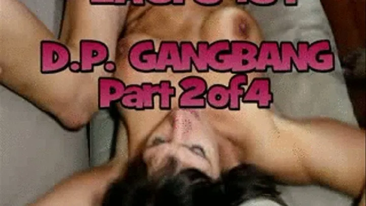 LACI'S 1ST DP GANGBANG (PART 2)