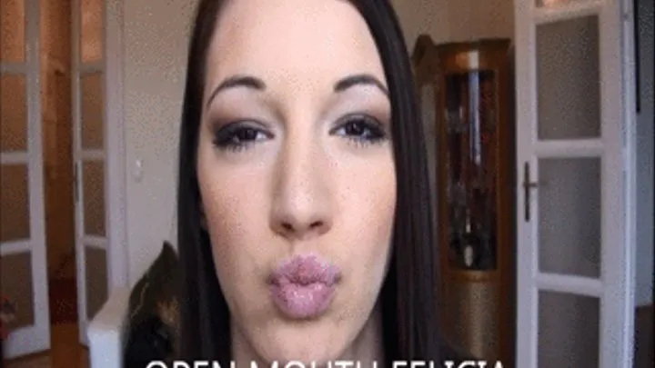 OPEN MOUTH FELICIA