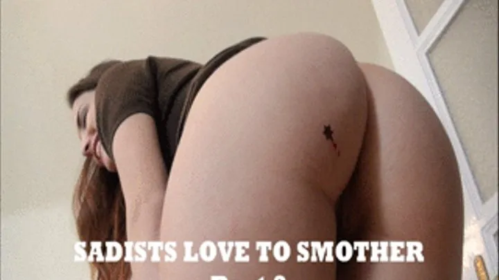 SADISTS LOVE TO SMOTHER - Part 2. - 1280x720