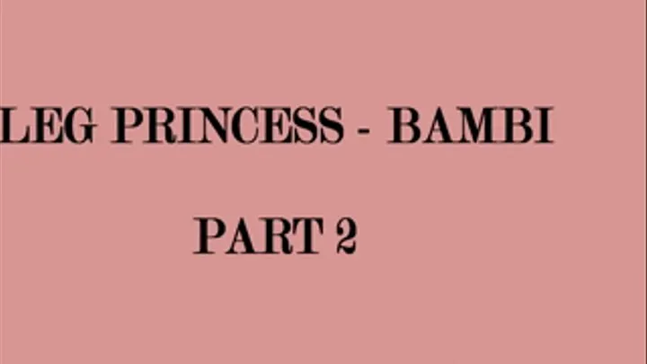 LEG PRINCESS BAMBI PART 2 and iPod Touch version