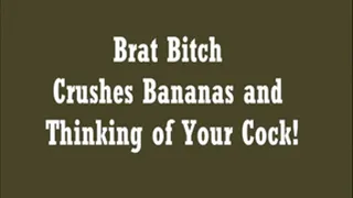 BRAT BITCH CRUSHES BANANAS & THINKS OF YOUR COCK! - iPhone and