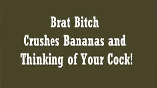 BRAT BITCH CRUSHES BANANAS & THINKS OF YOUR COCK! - 320x180
