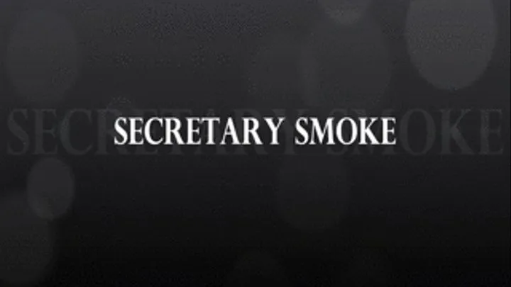 SECRETARY SMOKE - version 1920x1080