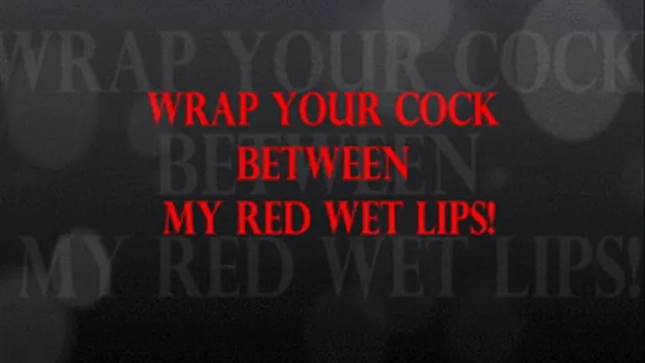 WRAP YOUR COCK BETWEEN MY RED WET LIPS! - iPhone and