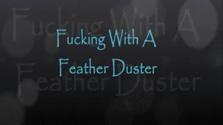 FUCKING WITH A FEATHER DUSTER! - 720x404