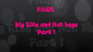 PAIGE - BIG TITS AND HOT LEGS PART 1