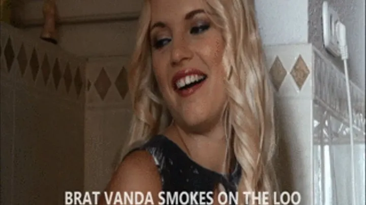 BRAT VANDA SMOKES ON THE LOO