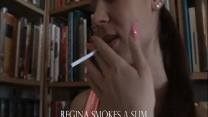 REGINA SMOKES A SLIM