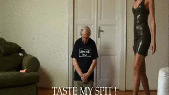 TASTE MY SPIT!