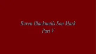 Raven Blackmails Step-Son Mark Part V