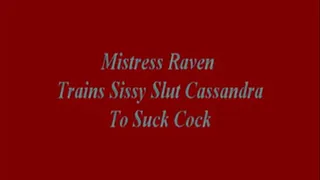 Raven Trains Sissy Cassandra To Suck Cock