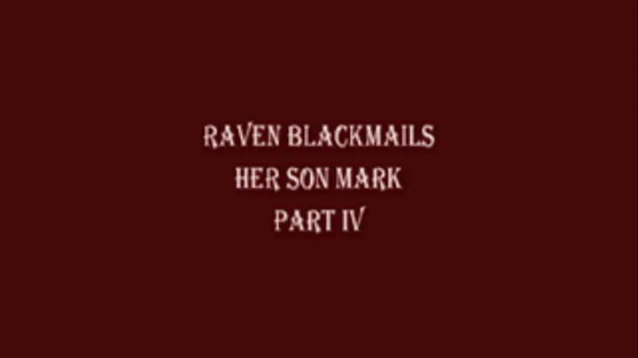 Raven Blackmails Step-Son Mark Part4