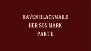 Raven Blackmails Step-Son Mark Part 2