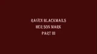 Raven Blackmails Step-Son Mark Part3