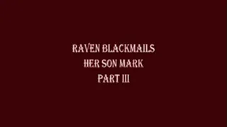 Raven Blackmails Step-Son Mark - Part3