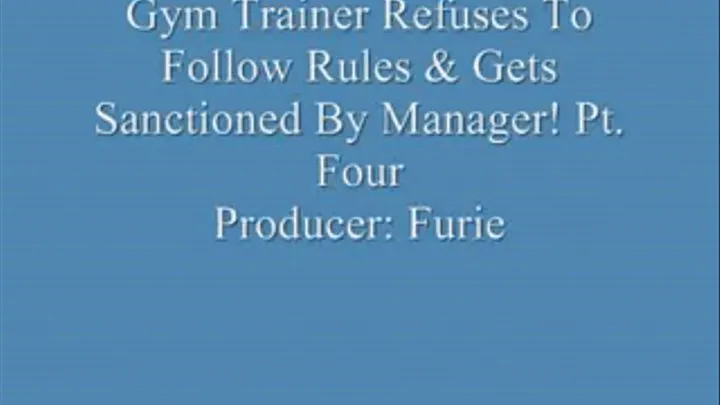 Gym Trainer Refuses To Follow Rules & Gets Sanctioned By Manager! Pt. 4