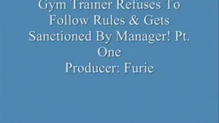Gym Trainer Refuses To Follow Rules & Gets Sanctioned By Manager! Pt. 1