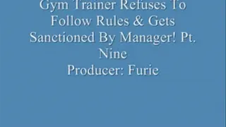 Gym Trainer Refuses To Follow Rules & Gets Sanctioned By Manager! Pt. 9