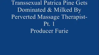 Transsexual Patrica Gets Dominated & Milked By Her Perverted Massage! Pt. 1 (