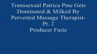 Transsexual Patrica Gets Dominated & Milked by her Perverted Massage! Pt. 2