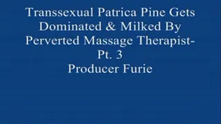 Transsexual Patrica Gets Dominated & Milked by her Perverted Massage! Pt. 3