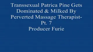 Transsexual Patrica Gets dominated & Milked by Her Perverted Massage! Pt. 7