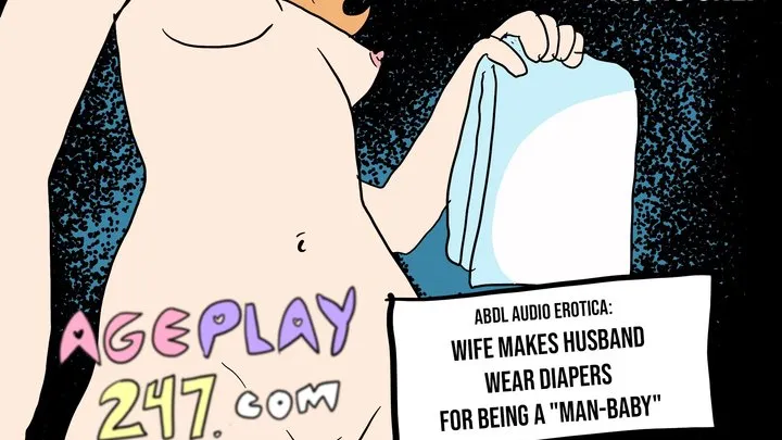 ABDL Audio Erotica: Wife makes Husband wear diapers for being a "MAN-BABY"