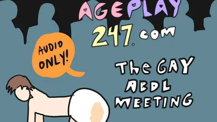 ABDL AUDIO TALE: the GAY ABDL MEETING