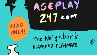 ABDL AUDIO TALE: The neighbor's diapered playmate