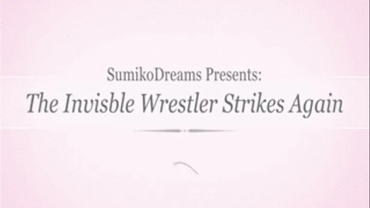 The Invisible Wrestler Strikes Again!