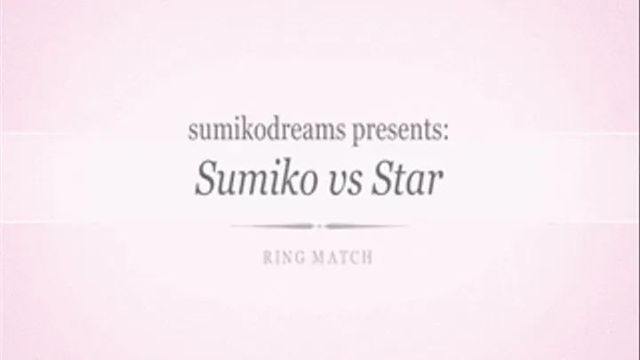 Star vs Sumiko Ring Match