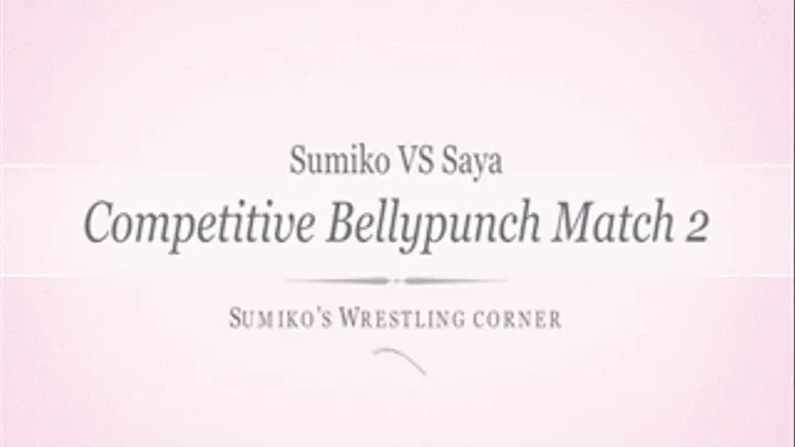 Sumiko vs Saya Bellypunch Rematch