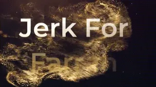 Jerk For Farrah * Video*