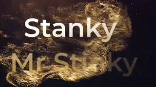 Stanky Mr Stinky * *