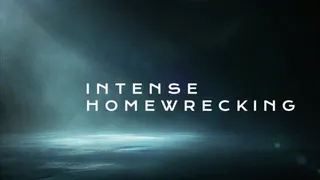 INTENSE Homwrecking