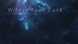 Wifeys Foot Cuck