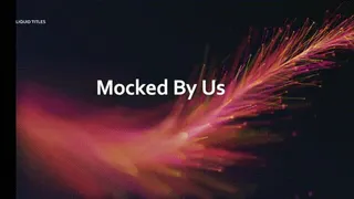 Mocked By Us