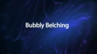 Bubbly Belching