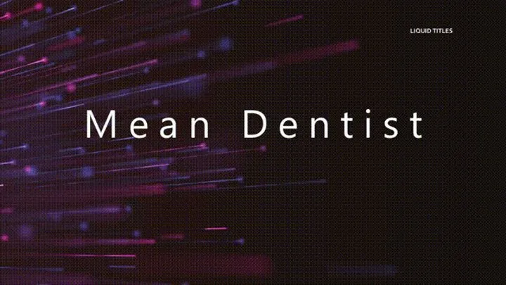 Mean Dentist