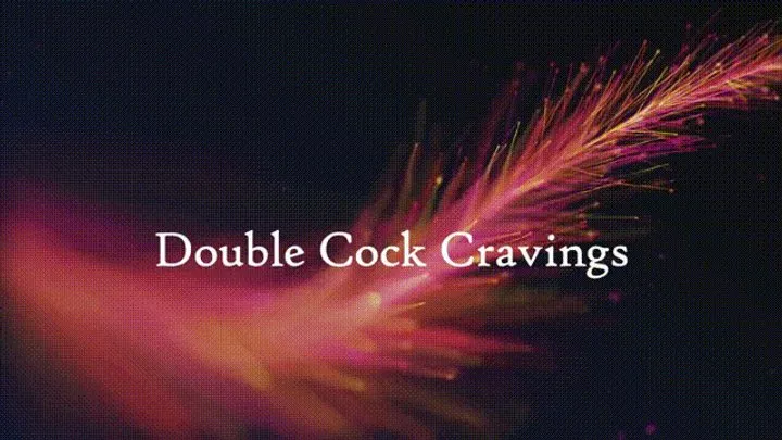 Double Cock Cravings