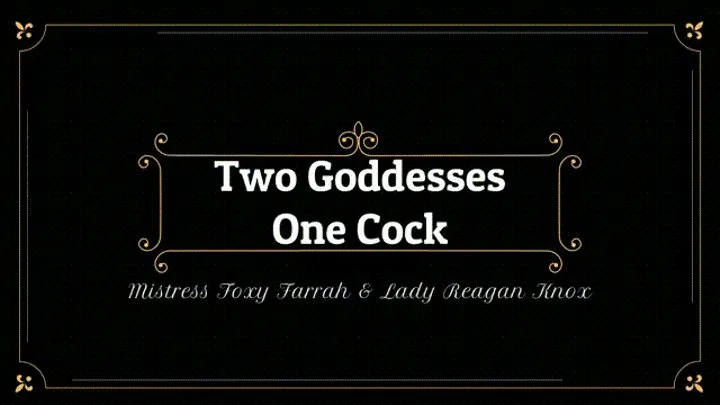 Two Goddesses One Cock