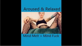 Aroused and Relaxed