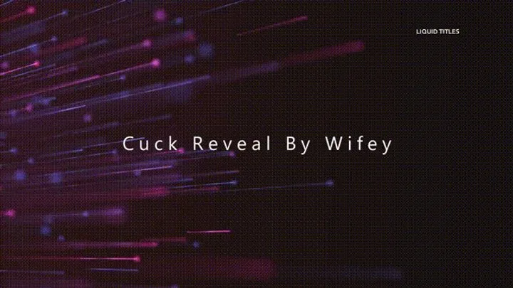 Cuck Reveal by Wifey!