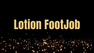 Lotion Footjob