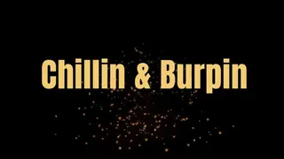 Chillin &amp; Burpin