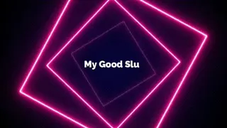 My Good Slut