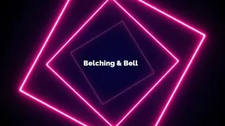 Belching and Belly!