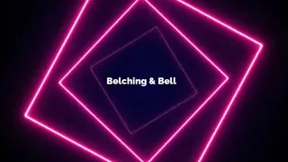 Belching and Belly!