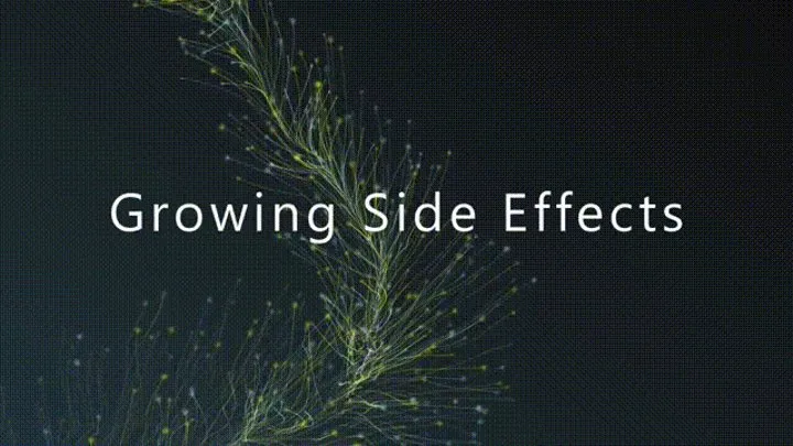 Growing Side Effects